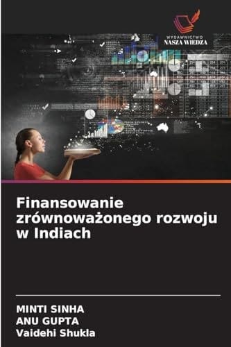 Finansowanie zrównoważonego rozwoju w Indiach (Polish Edition)