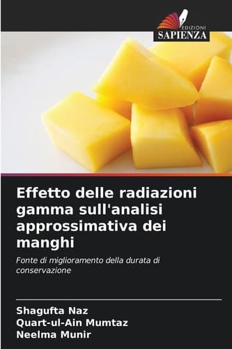 Effetto delle radiazioni gamma sull'analisi approssimativa dei manghi (Italian Edition)