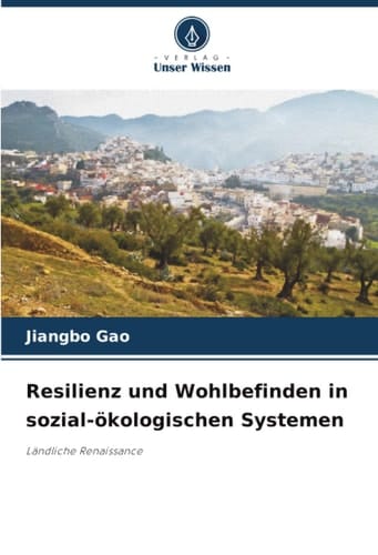 Resilienz und Wohlbefinden in sozial-ökologischen Systemen: Ländliche Renaissance (German Edition)