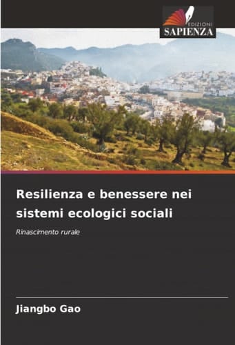Resilienza e benessere nei sistemi ecologici sociali: Rinascimento rurale (Italian Edition)