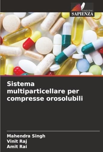 Sistema multiparticellare per compresse orosolubili (Italian Edition)