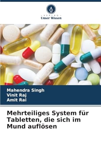 Mehrteiliges System für Tabletten, die sich im Mund auflösen (German Edition)