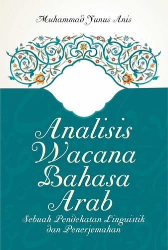 Analisis Wacana Bahasa Arab Sebuah Pendekatan Linguistik Dan Penerjemahan