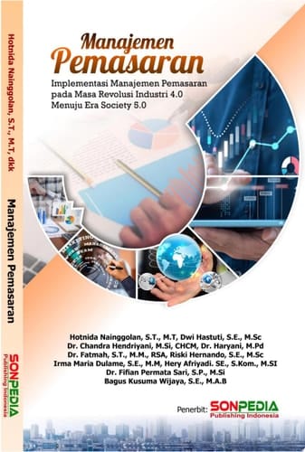 MANAJEMEN PEMASARAN (Implementasi Manajemen Pemasaran pada Masa Revolusi Industri 4.0 menuju era Society 5.0)