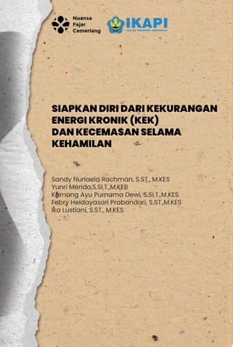 SIAPKAN DIRI DARI KEKURANGAN ENERGI KRONIK (KEK) DAN KECEMASAN SELAMA KEHAMILAN