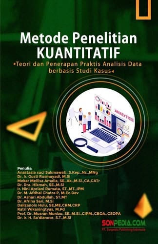 METODE PENELITIAN KUANTITATIF : Teori dan Penerapan Praktis Analisis Data berbasis Studi Kasus