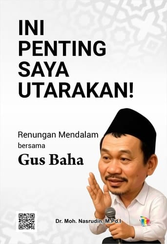 INI PENTING SAYA UTARAKAN! - Renungan Mendalam bersama Gus Baha