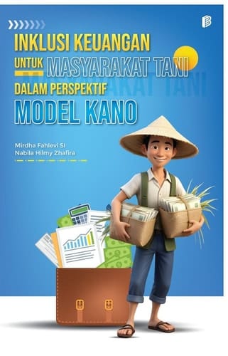 Inklusi Keuangan untuk Masyarakat Tani dalam Perspektif Model Kano