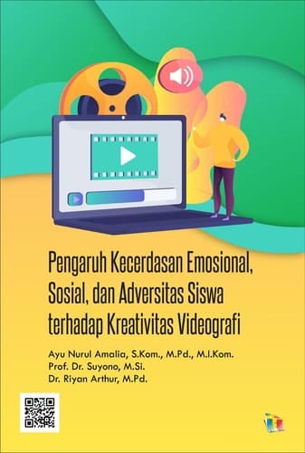 Pengaruh Kecerdasan Emosional, Sosial, dan Adversitas Siswa terhadap Kreativitas Videografi