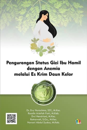 Pengurangan Status Gizi Ibu Hamil dengan Anemia melalui Es Krim Daun Kelor