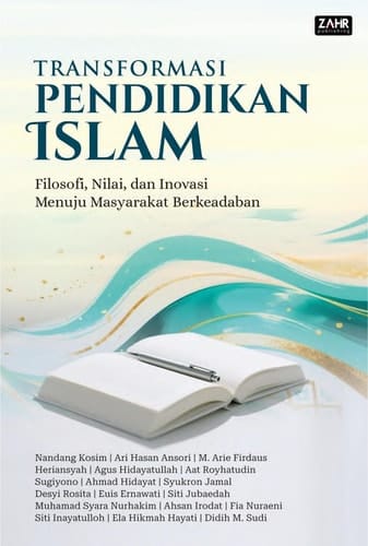 Transformasi Pendidikan Islam: Filosofi, Nilai, dan Inovasi Menuju Masyarakat Berkeadaban