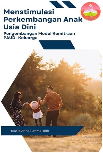 Menstimulasi Perkembangan Anak Usia Dini: Pengembangan Model Kemitraan PAUD-Keluarga