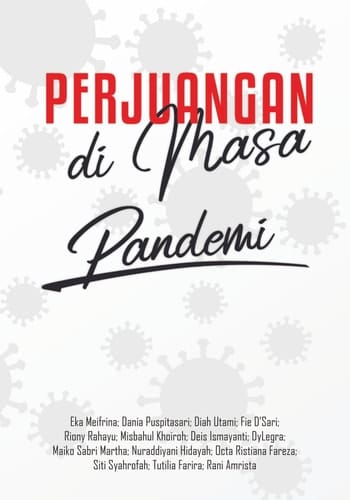 Perjuangan di Masa Pandemi: Banyak Hikmah dalam Segala Kehidupan yang Kita Perjuangkan