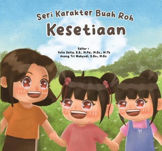 Seri Karakter Buah Roh KESETIAAN - Setia dalam Perkara Kecil; Bola Baru Axel; Setia dalam Hal Kecil; Kesetiaan Sahabat