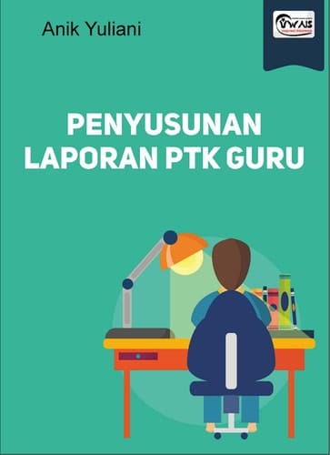 Penyusunan Laporan PTK Guru