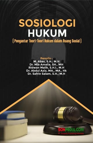 SOSIOLOGI HUKUM : Pengantar Teori-Teori Hukum dalam Ruang Sosial
