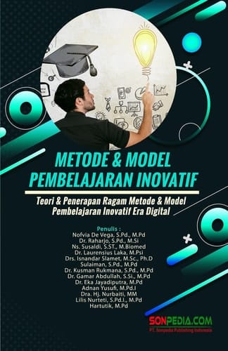 METODE & MODEL PEMBELAJARAN INOVATIF : Teori & Penerapan Ragam Metode & Model Pembelajaran Inovatif Era Digital