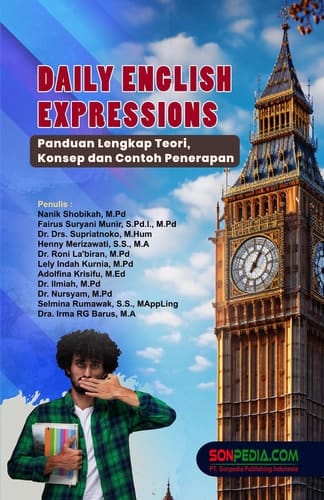 Daily English Expressions : Panduan Lengkap Teori, Konsep, dan Contoh Penerapan