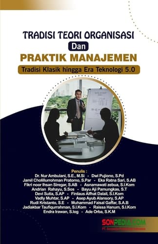 Tradisi Teori Organisasi dan Praktek Manajemen : Tradisi Klasik hingga Era Teknologi 5.0