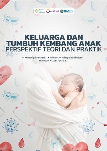 KELUARGA DAN TUMBUH KEMBANG ANAK : PERSPEKTIF TEORI DAN PRAKTIK