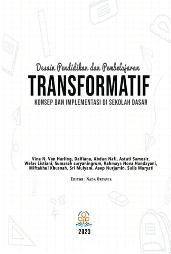 Desain Pendidikan dan Pembelajaran Transformatif Konsep dan Implementasi di Sekolah Dasar