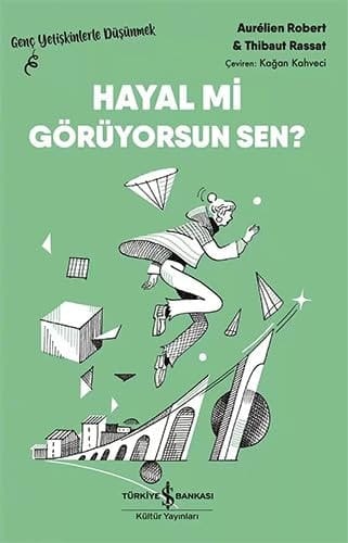 Hayal Mi Görüyorsun Sen? – Genç Yetişkinlerle Düşünmek