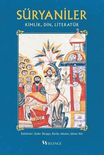 Süryaniler - kimlik, din, literatür