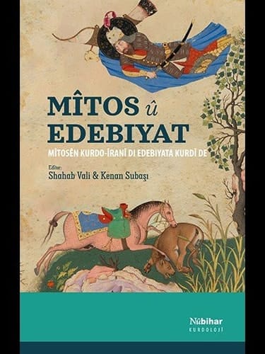Mîtos û Edebîyat Mîtosên Kurdo-Îranî di Edebiyata Kurdî de