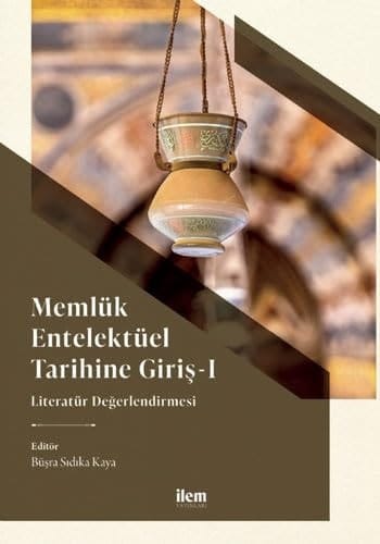 Memlük entelektüel tarihine giriş: Literatür değerlendirmesi