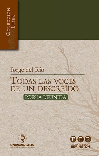 Todas las voces de un descreído Poesía reunida
