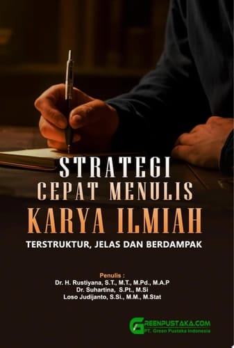 Strategi Cepat Menulis Karya Ilmiah Terstruktur, Jelas, dan Berdampak