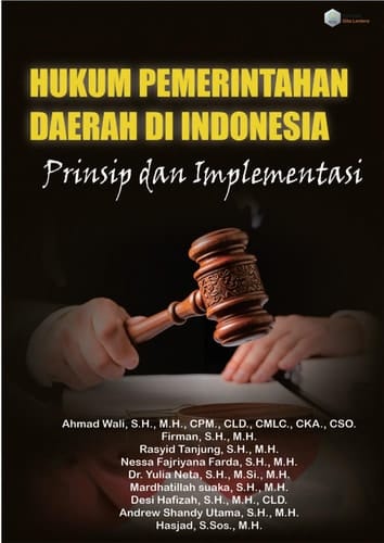 Hukum Pemerintahan Daerah Di Indonesia: Prinsip Dan Implementasi