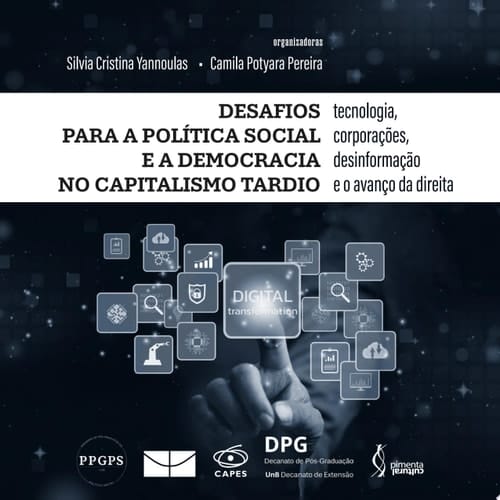 Desafios para a Política Social e a Democracia no Capitalismo Tardio tecnologia, corporações, desinformação e o avanço da direita