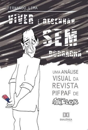 Viver é desenhar sem borracha uma análise visual da revista Pif Paf de Millôr Fernandes