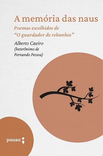 A memória das naus - poemas escolhidos de Alberto Caeiro