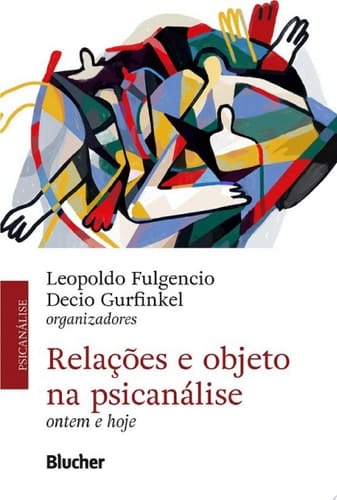 Relações e ebjeto na psicanálise ontem e hoje