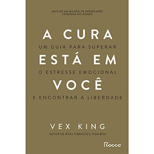 A cura está em você Um guia para superar o estresse emocional e encontrar a liberdade