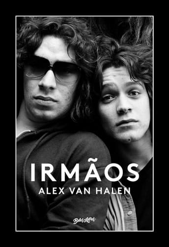 Irmãos - A história dos irmãos Eddie e Alex Van Halen