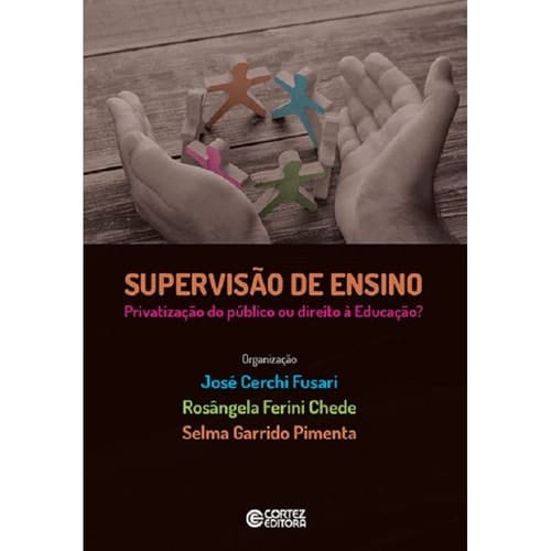 Supervisão de Ensino: Privatização do público ou direito à Educação?