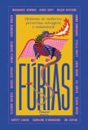 Fúrias Histórias de mulheres perversas, selvagens e indomáveis