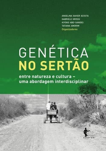 Genética no sertão entre natureza e cultura, uma abordagem interdisciplinar
