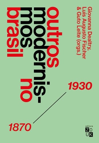 Outros modernismos no Brasil 1870-1930