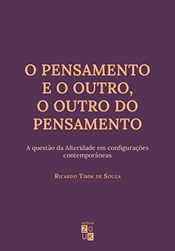O pensamento e o outro, o outro no pensamento a questão da Alteridade em configurações contemporâneas