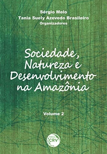 Sociedade, natureza e desenvolvimento na Amazônia - Volume 2