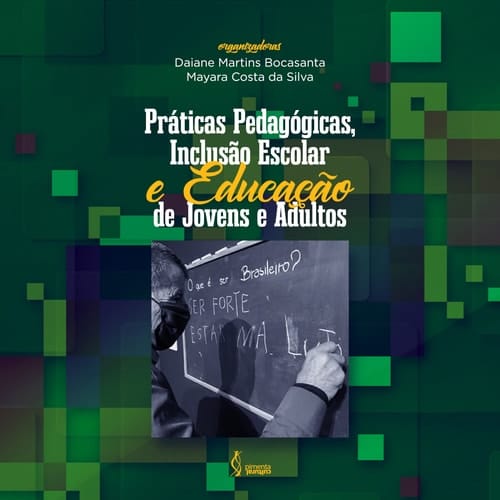 Práticas Pedagógicas, Inclusão Escolar e Educação de Jovens e Adultos