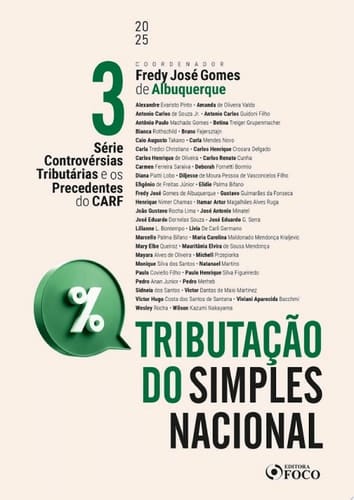 Tributação do Simples Nacional Controvérsias Tributárias e os Precedentes do CARF - Volume 3