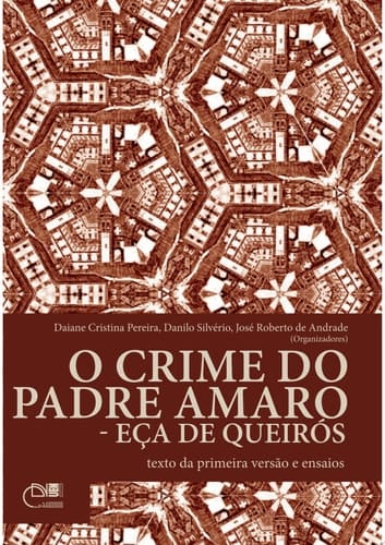 O crime do padre Amaro – Eça de Queirós texto da primeira versão e ensaios