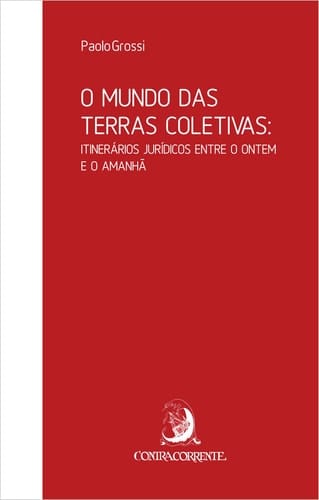 O Mundo Das Terras Coletivas: Itinerários Jurídicos Entre O Ontem E O Amanhã