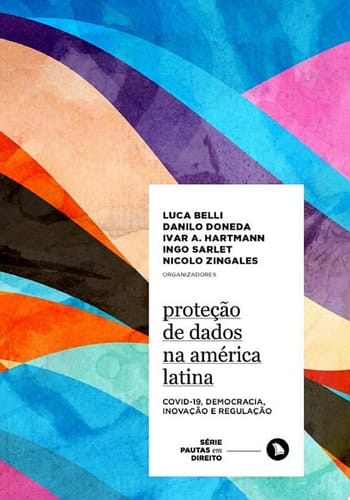 Proteção de Dados na América Latina Covid-19, Democracia, Inovação e Regulação