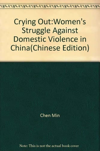 Crying Out:Women's Struggle Against Domestic Violence in China